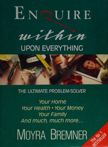 Enquire Within Upon Everything The Complete Home Reference Book