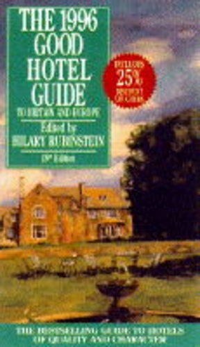 The 1996 Good Hotel Guide To Britain and Europe