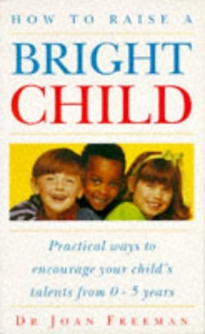 How to Raise a Bright Child Practical Ways to Encourage Your Children's Talents from 0-5 Years