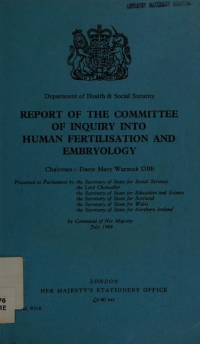 Report of the Committee of Inquiry Into Human Fertilisation and Embryology, Department of Health and Social Security