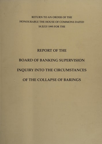 Report of the Board of Banking Supervision Inquiry Into the Circumstances of the Collapse of Barings