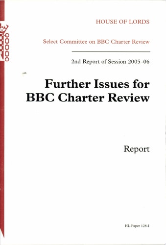 Further Issues for BBC Charter Review 2nd Report of Session 2005-06
