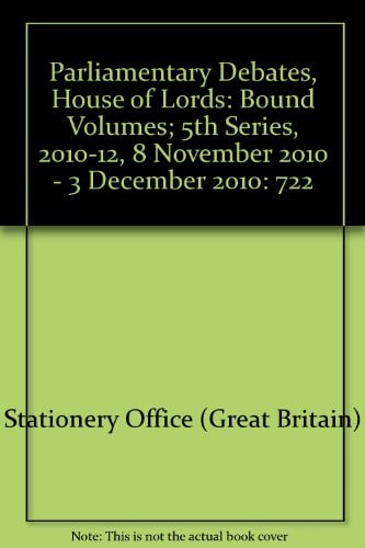 Parliamentary Debates, House of Lords: Bound Volumes; 5th Series, 2010-12, 8 November 2010 - 3 December 2010