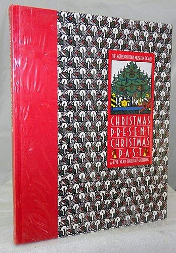 The Metropolitan Museum of Art Christmas Present Christmas Pasts a Five Year Holiday Journal