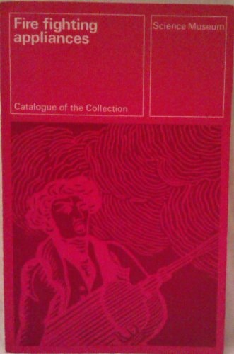 Descriptive catalogue of the collection illustrating fire fighting appliances,