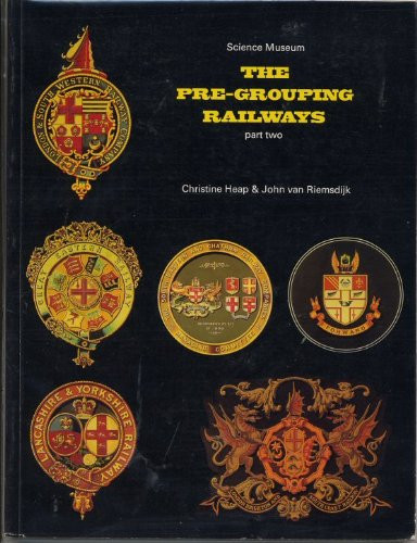 The Pre-grouping Railways: Part 2: Their Development, and Individual Characters: Part 2 (Books)