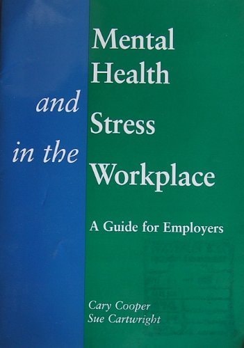 Mental Health and Stress in the Workplace A Guide for Employers