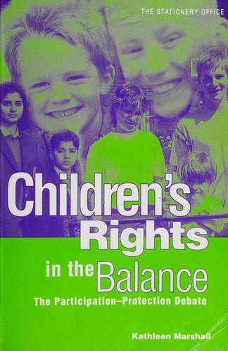 Children's Rights in the Balance The Participation - Protection Debate