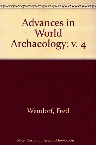 Advances in World Archaeology: Vol. 4