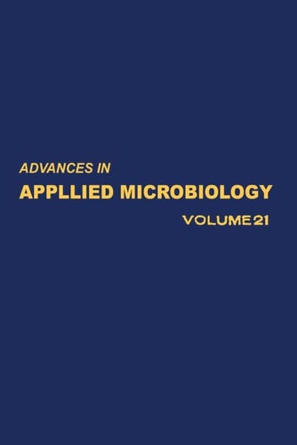 Advances in Applied Microbiology: Volume 21