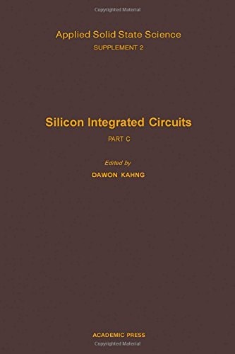 Applied Solid State Sciences: Advances in Materials and Device Research Supplement 2: Silicon Integrated Circuits, Part C