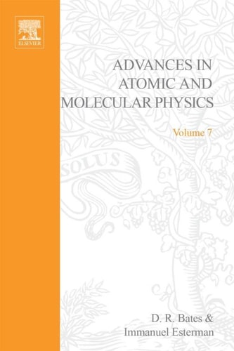 Advances in Atomic and Molecular Physics: Volume 7