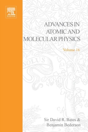 Advances in Atomic and Molecular Physics: Volume 16