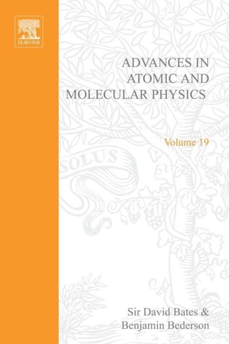 Advances in Atomic and Molecular Physics: Vol. 19