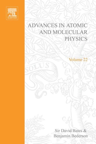 Advances in Atomic, Molecular & Optical Physics: Volume 22