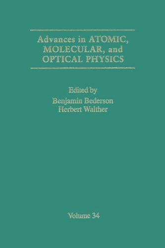Advances in Atomic, Molecular, and Optical Physics: Volume 34