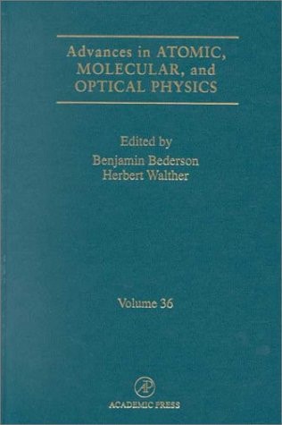 Advances in Atomic, Molecular, and Optical Physics: Volume 36