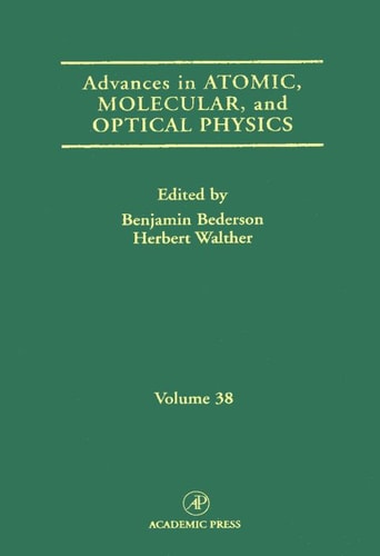 Advances in Atomic, Molecular, and Optical Physics: Volume 38