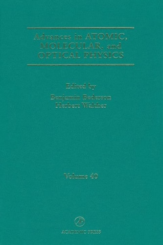 Advances in Atomic, Molecular, and Optical Physics: Volume 40