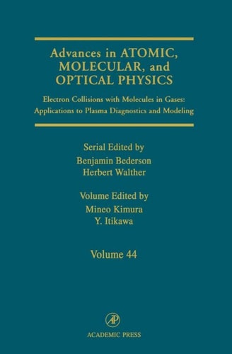 Advances in Atomic, Molecular, and Optical Physics: Electron Collisions with Molecules in Gases: Applications to Plasma Diagnostics and Modeling