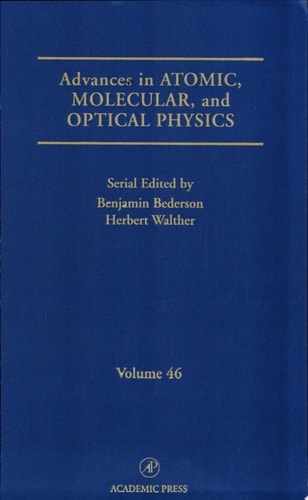 Advances in Atomic, Molecular, and Optical Physics: Volume 46