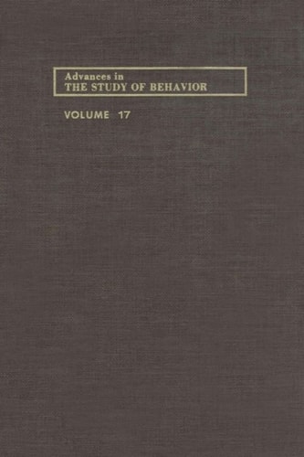 Advances in the Study of Behavior: Volume 17