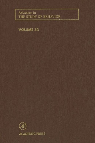 Advances in the Study of Behavior: Volume 32