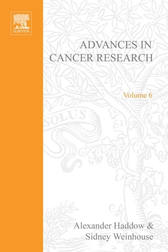 Advances in Cancer Research: Volume 6