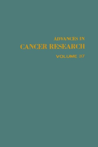 Advances in Cancer Research: Volume 37