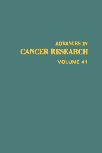 Advances in Cancer Research: Volume 41