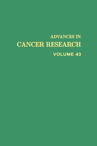 Advances in Cancer Research: Volume 43