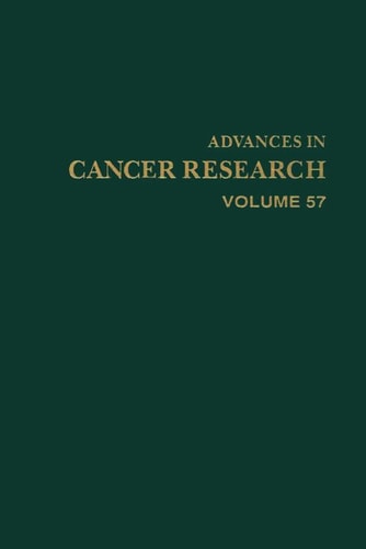 Advances in Cancer Research: Volume 57
