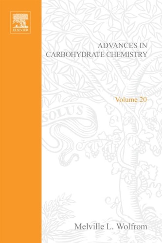 Advances in Carbohydrate Chemistry and Biochemistry: Vol. 20