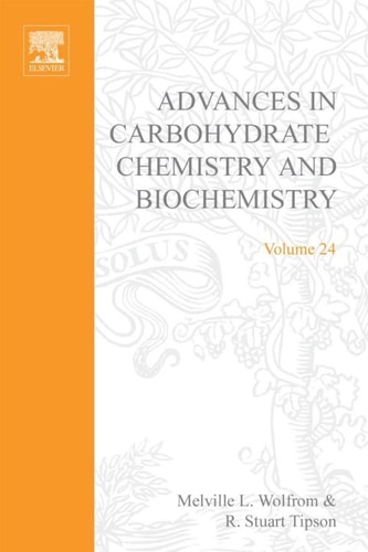 Advances in Carbohydrate Chemistry and Biochemistry: Volume 24