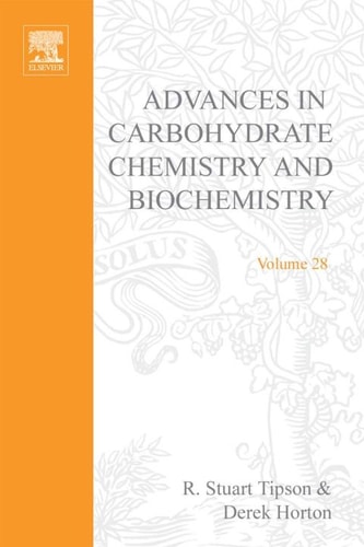Advances in Carbohydrate Chemistry and Biochemistry: Volume 28