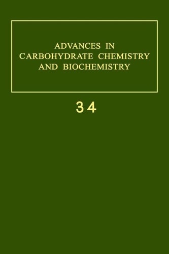 Advances in Carbohydrate Chemistry and Biochemistry: Vol. 34
