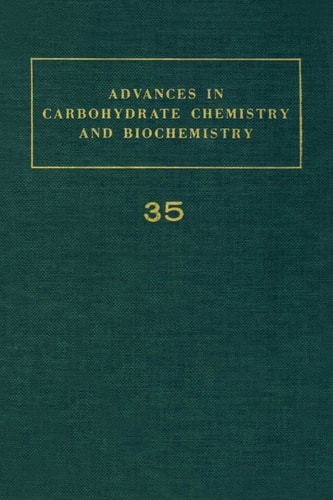 Advances in Carbohydrate Chemistry and Biochemistry: Vol. 35
