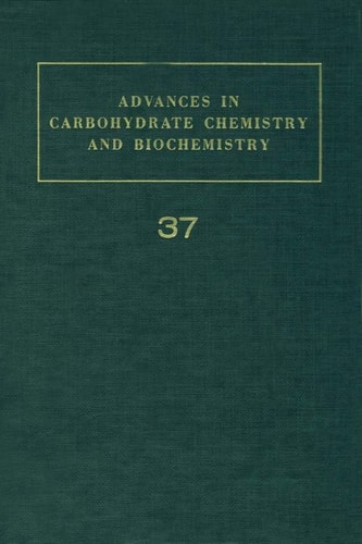 Advances in Carbohydrate Chemistry and Biochemistry: Vol. 37