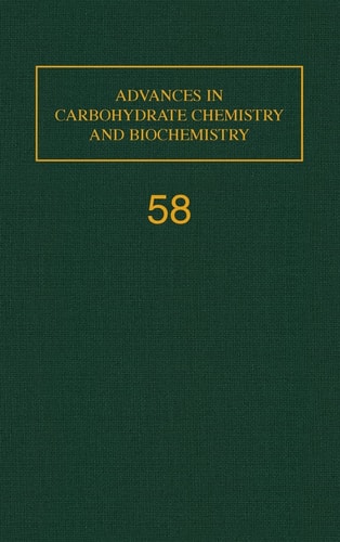 Advances in Carbohydrate Chemistry and Biochemistry: Volume 58