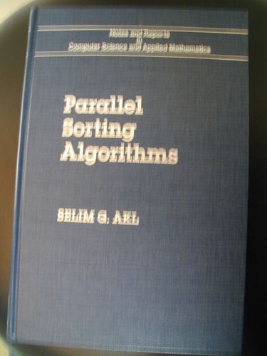 Parallel Sorting Algorithms (Notes and Reports in Computer Science and Applied Mathematics, 12)