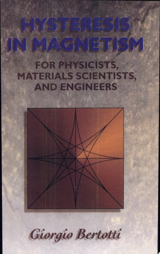 Hysteresis in Magnetism: For Physicists, Materials Scientists, and Engineers