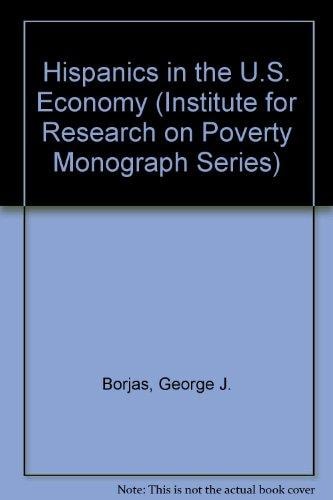 Hispanics in the U.S. Economy (Institute for Research on Poverty Monograph Series)