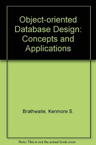 Object-Oriented Database Design: Concepts and Application