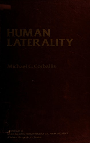 Human laterality (Perspectives in neurolinguistics, neuropsychology, and psycholinguistics)