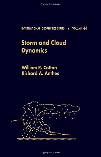 Storm and Cloud Dynamics, Volume 44 (International Geophysics Series)