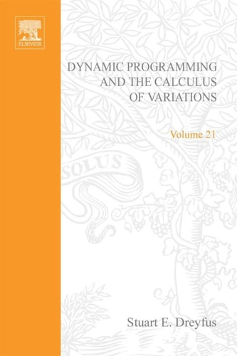 Dynamic programming and the calculus of variations, Volume 21 (Mathematics in Science and Engineering)