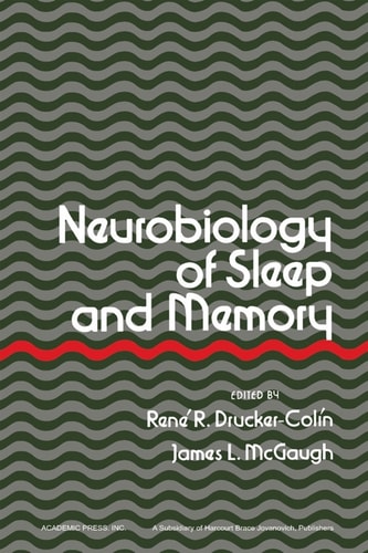 Neurobiology of sleep and memory: Proceedings of a conference held in Mexico City in March 1975