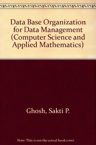 Data base organization for data management (Computer science and applied mathematics)