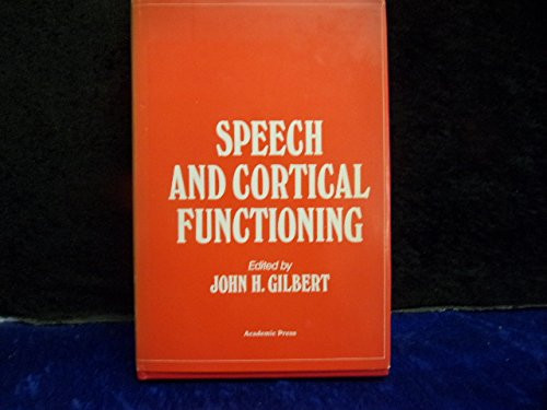 Speech and cortical functioning;: Proceedings of a symposium held at the University of British Columbia, April, 1972