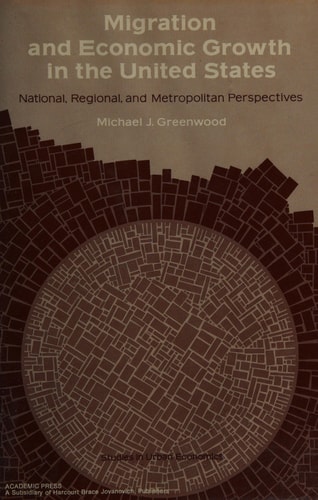 Migration and economic growth in the United States: National, regional, and metropolitan perspectives (Studies in urban economics)